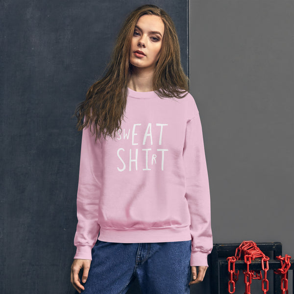 swEAT SHIrT - Sweatshirt / Eat Shit Wordplay Unisex Sweatshirt