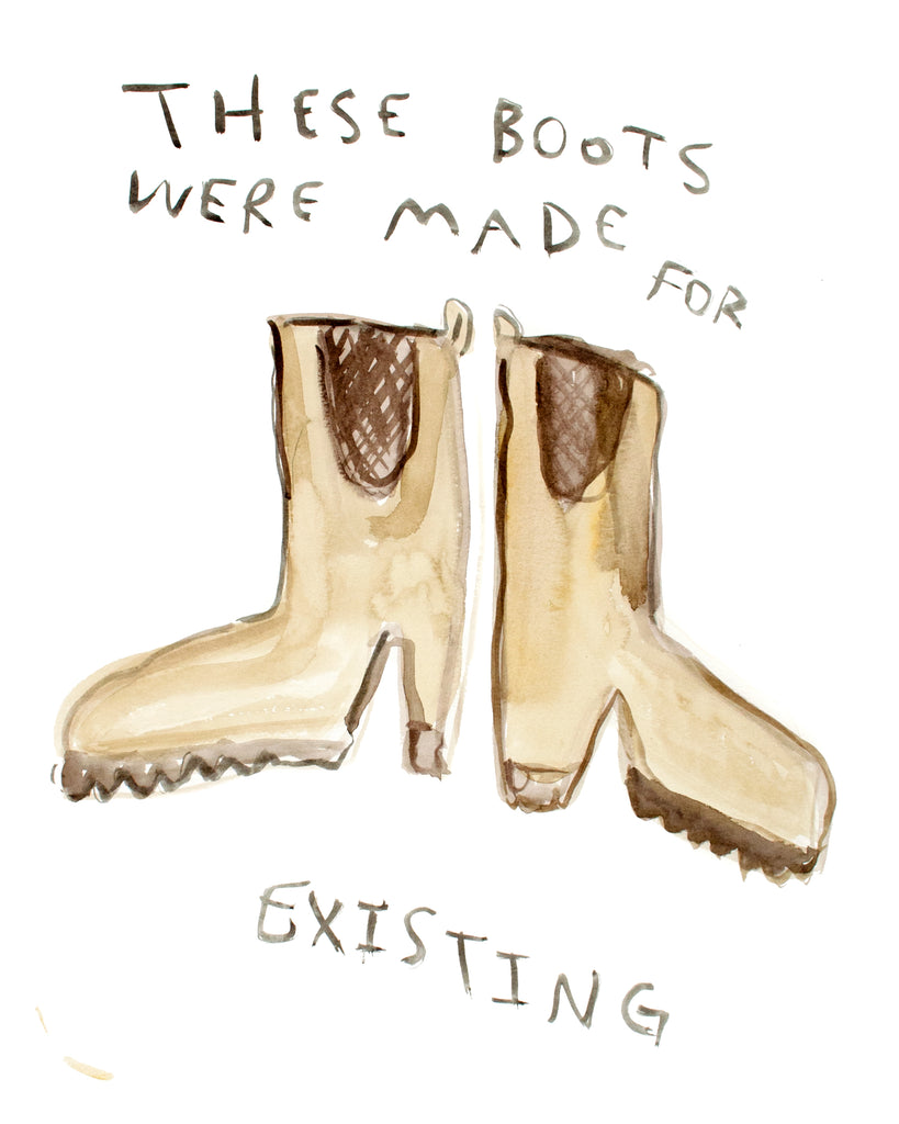 A painting of a pair of boots. The text is a parody of the Nancy Sinatra song "these boots were made for walking" as the block lettering says "these boots were made for Existing"