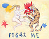 Painting of a nude woman kicking a tiger in the nuts. Below is text that says "Fight me".