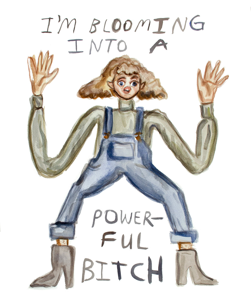 watercolor painting of a woman with the text "i'm blooming into a powerful bitch". empowering feminist art by Heather Buchanan