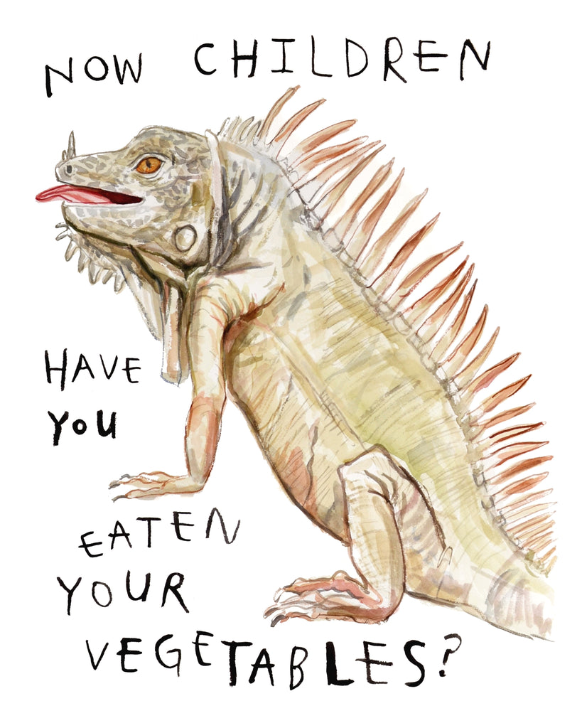 Painting by Heather Buchanan of an Iguana saying "Now Children, Have you Eaten your vegetables" Funny watercolor art print, text based art